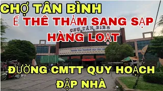 Chợ Tân Bình Tê Tua Thê Thảm,Sang SẠP ĐÓNG CỬA HÀNG LOẠT, Quận 10 Quy Hoạch Đập #saigon #tintuc