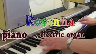 Rosanna - Toto ( piano / electric organ ), keyboard, Electone　ロザーナのピアノ/エレクトーン演奏