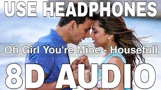 Oh Girl You're Mine (8D Audio) || Housefull || Akshay Kumar, Deepika Padukone