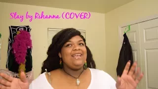 Stay by Rihanna (Cover)