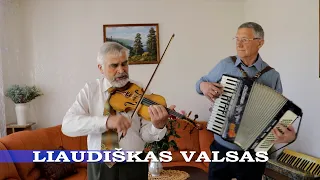 " LIAUDIŠKAS VALSAS"  Vidas ir Algirdas 23 05 05