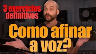 COMPROVADO: Como afinar a voz (com 3 exercícios vocais) | Voz em Construcao