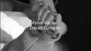 Ayfer Vardar - Dayan Yüreğim (speed up)