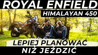 LEPIEJ PLANOWAĆ NIŻ KUPIĆ I JEŹDZIĆ: ROYAL ENFIELD HIMALAYAN 450 2024