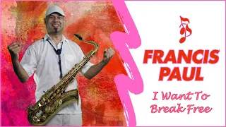 Francis Paul | I Want To Break Free  | Queen | Saxophone Cover Of Classic Popular Songs