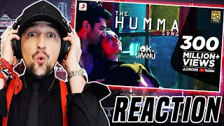 The Humma Song – OK Jaanu | Shraddha Kapoor | Aditya Roy Kapur | A.R. Rahman (REACTION)