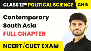 Class 12 Political Science Chapter 5 | Contemporary South Asia Full Chapter Explanation 2022-23