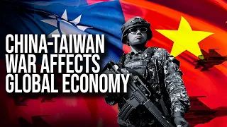 The China-taiwan Conflict Is Having A Devastating Impact On The Global Economy