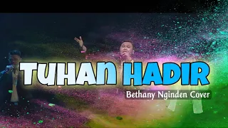 Tuhan Hadir (Masuk HadiratNya) | Bethany Nginden Cover