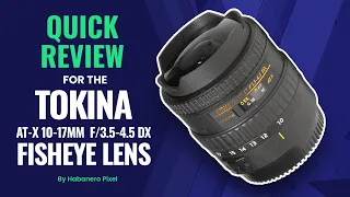 A quick review for the Tokina AT-X107 DX FISHEYE 10-17mm f/3.5-4.5 Lens Canon EF Mount APS-C Format