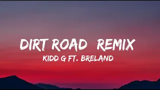 Kidd G ft. Breland - Dirt Road (Remix) [Lyrics]