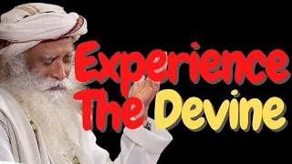 Experience The Devine | Sadhguru Answers