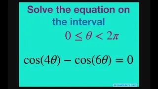 Solve the Trig equation cos(4x) - cos(6x) = 0 on the interval [0, 2pi)