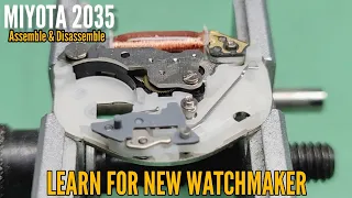 MIYOTA 2035 ASSEMBLE DISASSEMBLE & OILING, LEARNING VIDEO FOR NEW WATCHMAKER