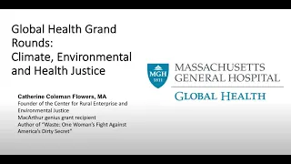 Global Health Grand Rounds:  Climate, Environmental and Health Justice