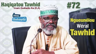 Ngueunélou Wéral Tawhid  - Imam Ousmane Guéladio Ka (H.A) - Haqiqatou Tawhid Nº 72