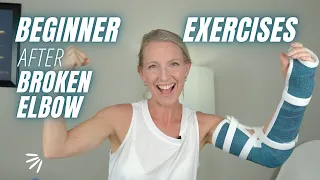 Beginner Exercises After Broken Elbow: Follow Along Program