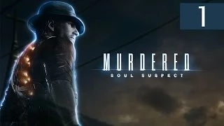 Murdered: Soul Suspect - #1 [Звонарь]