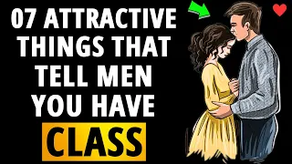 7 Attractive Things, That Tell Guys You Have Class [ Is This You ]