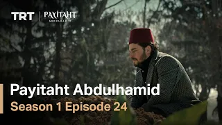 Payitaht Abdulhamid - Season 1 Episode 24 (English Subtitles)