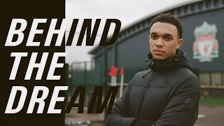 Behind the Dream w/ Trent Alexander-Arnold (EXCLUSIVE Documentary)