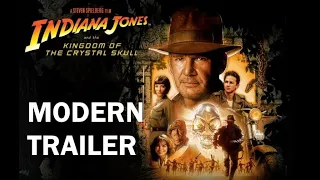 Indiana Jones And The Kingdom Of The Crystal Skull Modern Trailer