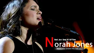 Norah Jones Greatest Full Album 2021 . Norah Jones Best Songs Collection   Norah Jones Songs 2021