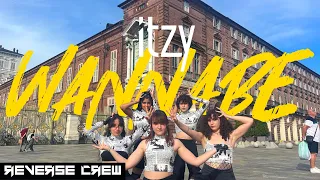 [KPOP IN PUBLIC ITALY][ONE TAKE] ITZY "WANNABE" + INTRO Dance Cover By Reverse Crew