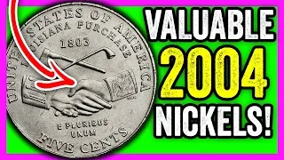 SEARCHING FOR VALUABLE 2004 NICKELS - THESE ARE RARE NICKELS WORTH MONEY