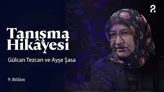 Tanışma Hikâyesi | Gülcan Tezcan ve Ayşe Şasa