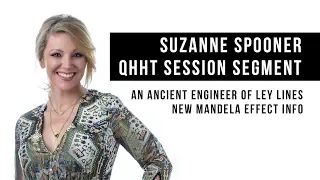 An Ancient Engineer of Ley Lines, New Mandela Effect Info ~ Suzanne Spooner QHHT