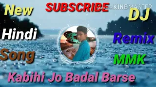 Kabhi Jo Badal Barse dj remix song