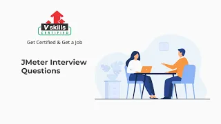 Jmeter Interview Questions by Vkills Certifications
