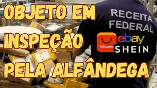 OBJETO EM INSPEÇÃO PELA ALFÂNDEGA - Devo me preocupar?