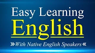 Easy Learning English Conversation Practice - Listening English Lessons with Native English Speakers