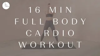 16 MIN FULL BODY WORKOUT  | AT HOME PILATES | NO EQUIPMENT CARDIO FLOW | B The Method