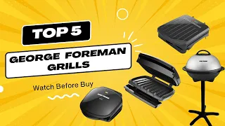 Best George Foreman Grill In 2023 🔥 Top 5 George Foreman Grills Review