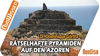 Rätselhafte Pyramiden auf den Azoren - Dr. Dominique Görlitz