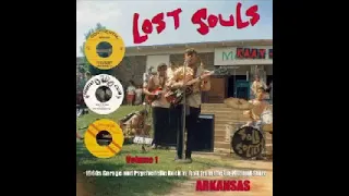 Various ‎– Lost Souls Vol 1 : 1960s Garage & Psychedelic Rock'n'Roll From Un-Natural State -Arkansas