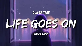 Oliver Tree - Life Goes On (1 Hour Loop) [TIKTOK Song]