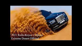 Rolls Royce Cullinan 2021  Ultra Luxury SUV Extreme Arabian Desert Off road