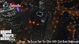 GTA 5 - Mission - The Bureau Raid (Fire Crew) [100% Gold Medal Walkthrough]