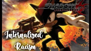 Shadow The Hedgehog - Internalized Racism | Video Essay