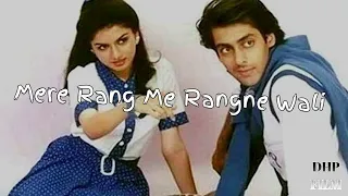 Mere Rang Me Rangne Wali || (Slowed + Reverb) || Maine Pyar Kiya || DHP FILM