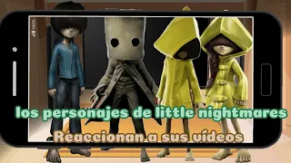 Los personajes de little nightmares reaccionan a sus vídeos(Parte 2)