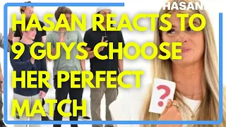 Hasan Reacts to the Cut's 9 Guys Choose Her Perfect Match