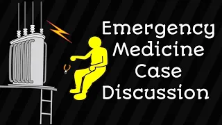 Emergency Medicine Case Discussion || Electrocution