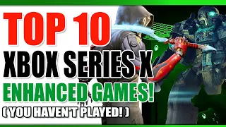 Best Xbox Series X Enhanced Games | Hidden Gems You Haven't Played | Best Graphics & Optimised Games