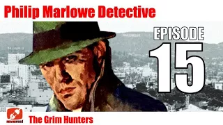 Philip Marlowe Detective - 15 - The Grim Hunters - Old Time Radio show Audiobook Noir Mystery