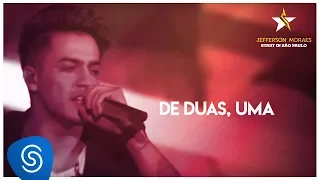 Jefferson Moraes - De Duas, Uma (Start in São Paulo) [Vídeo Oficial]